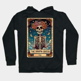 The Drama Queen, funny skeleton tarot card Hoodie